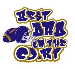 Best Dad on the court - Purple, gold and black football helmet player and ball, sport vector graphics, for street art - graffiti lettering typography - art illustration - multicolor - writen
