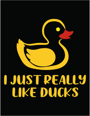 I Just Really Like Ducks Cutting Printable Files - printable editable vector art file.
