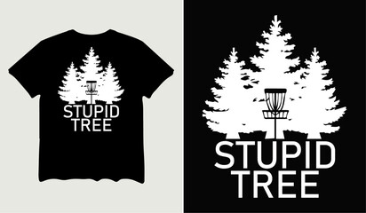 Stupid tree t-shirt design for t-shirt quotes or poster svg printable cut file
