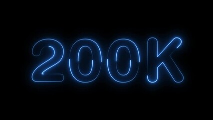 Glowing neon light 200k followers or subscribers celebration text animation on black background, Number 200k Neon Futuristic Effect, Trendy Glow Lighting, 200k