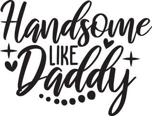 Handsome Like Daddy