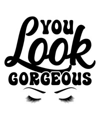 You Look Gorgeous