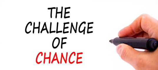 The challenge of chance symbol. Concept words phrase The challenge of chance on beautiful paper....
