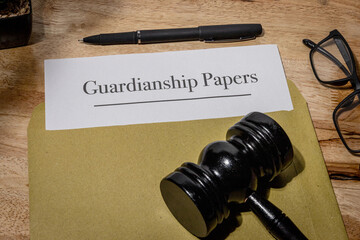 Guardianship Papers Document with Gavel on Desk – Legal Custody Arrangement Concept
