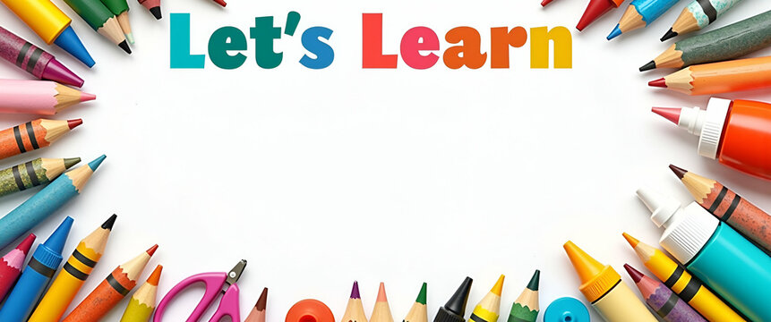 Photo realistic as School Supplies Border with Crayons and Lets Learn Wording concept as A playful border frame featuring a variety of school supplies including crayons scissors and glue. The words Le