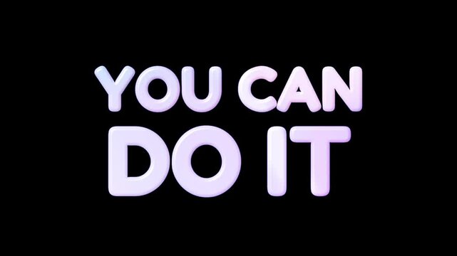 You Can Do It animated text with bold, modern typography and smooth. Ideal for motivational content, study encouragement, fitness videos, mental health awareness, and daily positive affirmations.