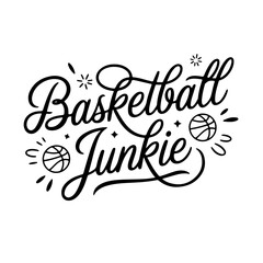 Basketball Junkie. Vector Design Isolated on White Background