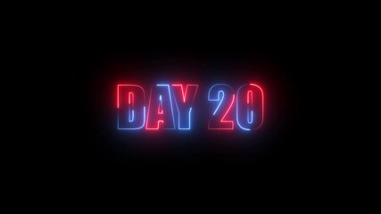 Neon Day 20, 20 Day Text Animation Videos On Black Background. 20 Day To Go glowing neon Animation Videos. Display day text animation with white font against a solid black background centered well.	