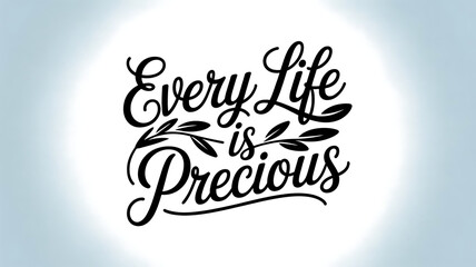 Precious Life Typography Artwork: Inspirational Hand-Lettering for Wellbeing and Community