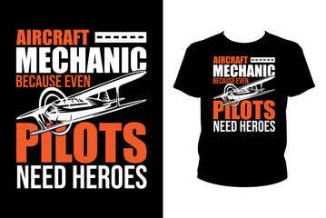 Aircraft mechanic because even pilots need heroes Quotes svg, Mechanic Svg, t-shirt design for prints, Mechanic t-shirt design cut file