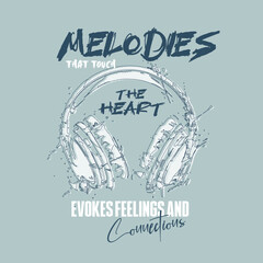 Inspirational music quote with sketched headphones and bold lettering: “Melodies That Touch the Heart.” Artistic design evoking emotion and connection, ideal for music lovers’ fashion.

