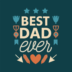 Best Dad Ever Typography with Hearts and Wine Glasses