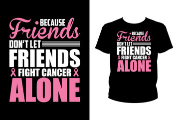 Friends fight cancer alone Quotes svg, Cancer Svg, t-shirt design for prints, Cancer t-shirt design cut file
