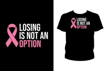 Losing is not an option Quotes svg, Cancer Svg, t-shirt design for prints, Cancer t-shirt design cut file