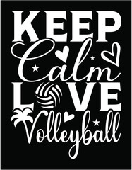 Keep Calm Love Volleyball Natural Game - printable editable vector art file.