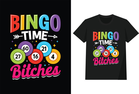 Bingo time bitches t shirt design