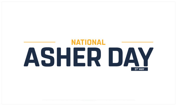 National Asher Day on white background, Typographic Design of Asher Day, Vector Design of Asher Day, National Asher Day Design