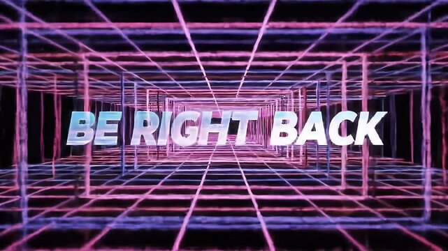 Cyberpunk Style 'Be Right Back' Message Neon Grid Tunnel Animation