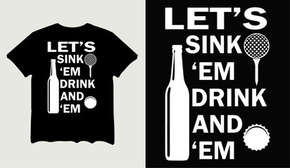 Let's sink 'em drink and 'em t-shirt design for t-shirt quotes or poster svg printable cut file