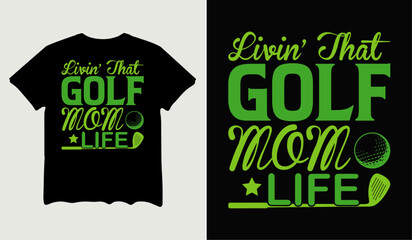 Living that golf mom life t-shirt design for t-shirt quotes or poster svg printable cut file