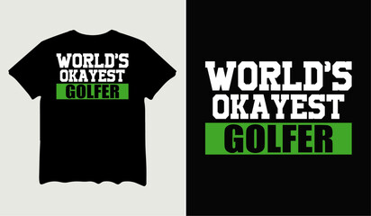 World's okayest golfer t-shirt design for t-shirt quotes or poster svg printable cut file