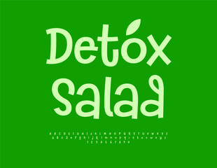 Vector Green sticker Detox Salad. Stylish Handwritten Font. Modern Creative Alphabet Letters and Numbers