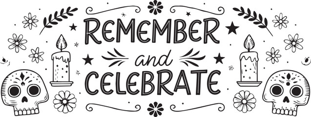 Remember and Celebrate Lettering with Skull Flower and Candle Details