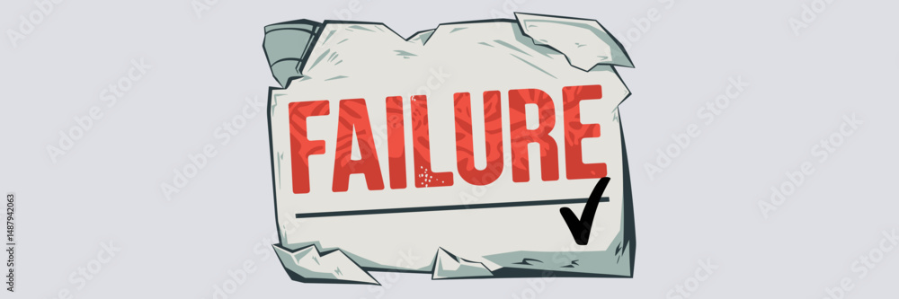 Poster torn sheet with bold red failure text and check mark – great for system alerts, rejection concepts, 