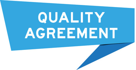 Blue color speech banner with word quality agreement on white background