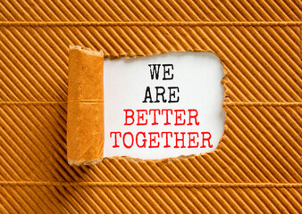 We are better together symbol. Concept words phrase We are better together on beautiful white...