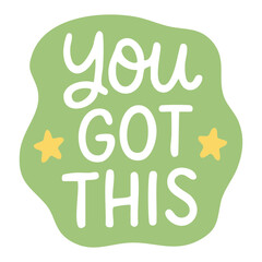 Green encouragement sticker with playful lettering you got this and cute yellow stars on soft bubble.