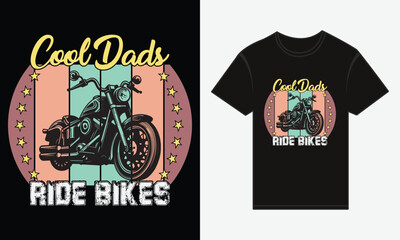 Father’s Day, Cool Dads Ride Bikes, Vector Typography, Creative T-shirt Design
