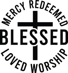 Blessed Mercy Redeemed Loved Worship