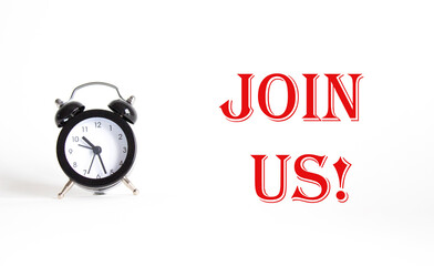 Join us symbol. Concept word Join us on Beautiful white background with alarm clock. Business and...