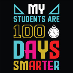 My Students Are 100 Days Smarter. T-shirt Design. Vector Illustration.