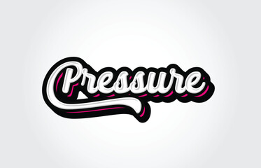 Pressure Custom Hand Lettering Typography Graffiti Vector Template