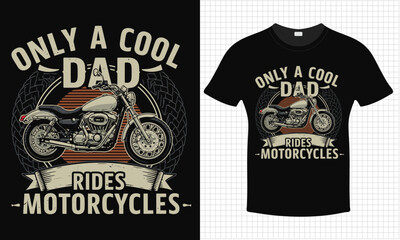 Only A Cool Dad Rides Motorcycles T-shirt Design | Typography lettering quote design | Father's Day Gift Idea With Funny Graphic Shirt | For Stickers, T-shirts, Mugs, Cap print