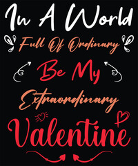 In A World Full of Ordinary be My Extraordinary Valentine Graphic Design
