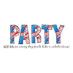Obraz premium USA Party - Every Day Feels Like a Celebration Graphic Design