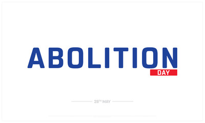 Abolition Day on white background, Typographic Design of Abolition Day, Vector Design of Abolition Day, Abolition Day Design