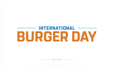 International Burger Day on white background, Typographic Design of International Burger Day, Vector Design of International Burger Day, International Burger Day Design