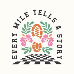 Every mile tells a story. Running floral t shirt vector design