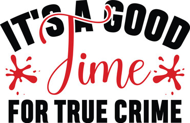 True Crime Svg, Cut File, Silhouette File, Cricut File, Funny Svg, Funny Quote Svg,Funny Saying Svg, Women's Shirt Svg, Funny Shirt Svg, Murder Svg, Sublimation File, Svg Eps Png Dxf,Vector Clip Art, 