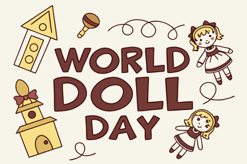WORLD DOLL DAY vector illustration