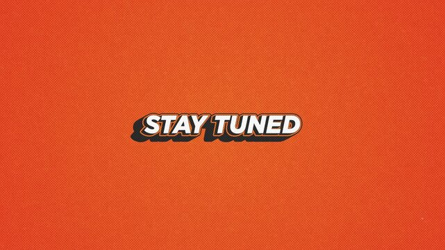 Stay Tuned Spinning Sticker Title On Orange Halftone Paper Background Loop