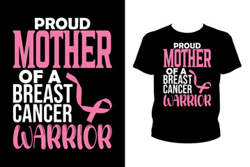 Proud mother of a breast cancer warrior Quotes svg, Cancer Svg, t-shirt design for prints, Mother's Day t-shirt design cut file