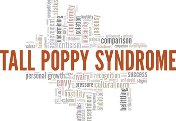 Tall Poppy Syndrome word cloud conceptual design isolated on white background.