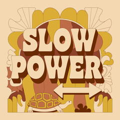 Retro 70s Style Slow Power Motivational Poster Tortoise Illustration Design Abstract Background Vintage Aesthetic Bold Typography Calm Peaceful Inspirational Art Positive Vibes Graphic Design Element 