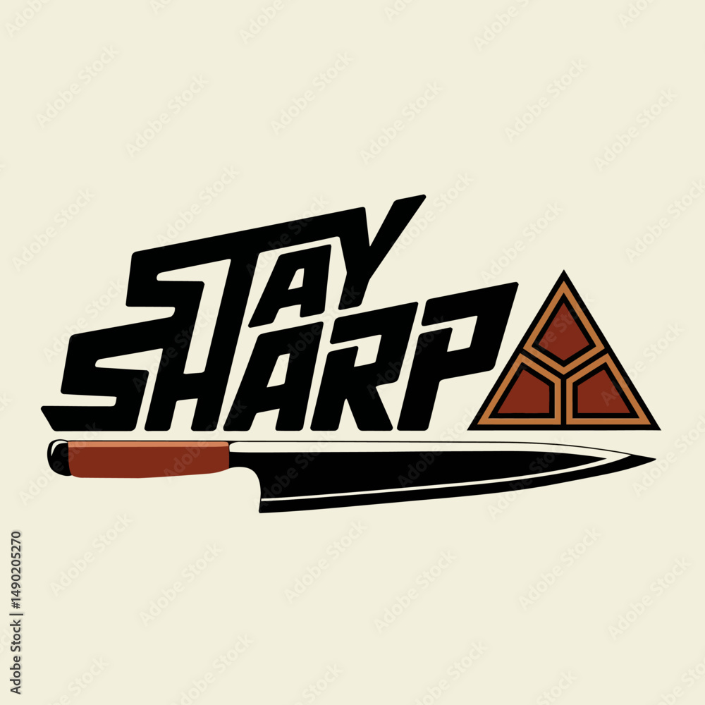 Poster stay sharp motivational typography design with a chef knife and geometric triangle graphic element f
