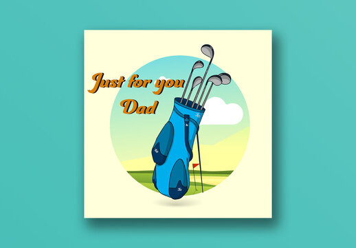 Happy Father&rsquo;s Day Editable Social Media Post with Golf Clubs in Blue Bag and Just for You Dad Message.